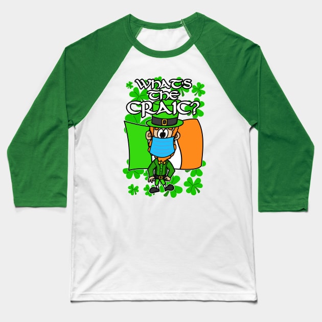 What's The Craic St Patricks Day Leprechaun Irish Baseball T-Shirt by doodlerob